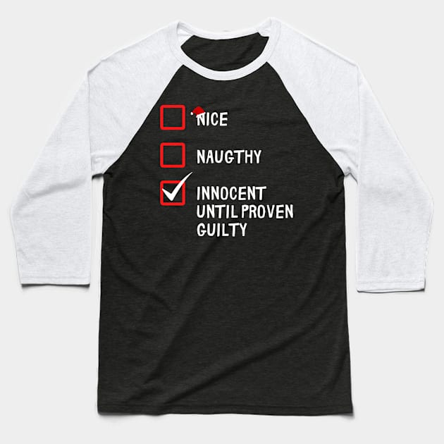 Nice naughty innocent until proven guilty christmas list Baseball T-Shirt by Load Art